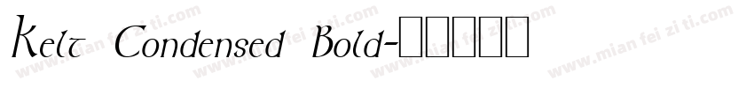 Kelt Condensed Bold字体转换